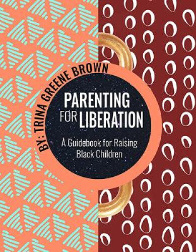 Thumbnail - Parenting For Liberation: A Guide For Raising Black Children