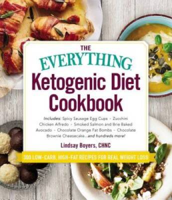 The Everything Ketogenic Diet Cookbook: Includes:  â?¢ Spicy Sausage - VERY GOOD