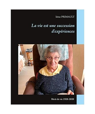 La vie est une succession d'expériences, Irène Primault