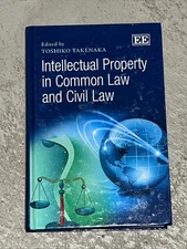 Intellectual Property in Common Law and Civil Law by Toshiko Takenaka (2013,...