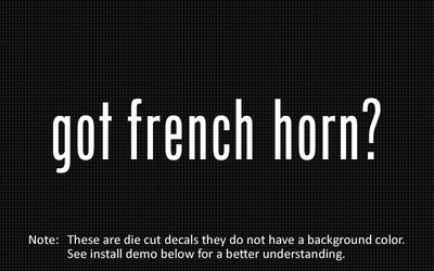 (2x) got french horn? Sticker Die Cut Decal vinyl