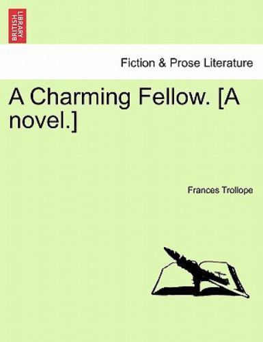 Charming Fellow [A Novel ] by Frances Trollope (2011, Trade Paperback ...