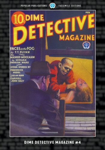 Dime Detective Magazine #4: Facsimile Edition (Dime Detective Magazine)