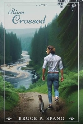 Bruce Spang River Crossed (Paperback)
