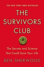 THE SURVIVORS CLUB: THE SECRETS AND SCIENCE THAT COULD By Ben Sherwood