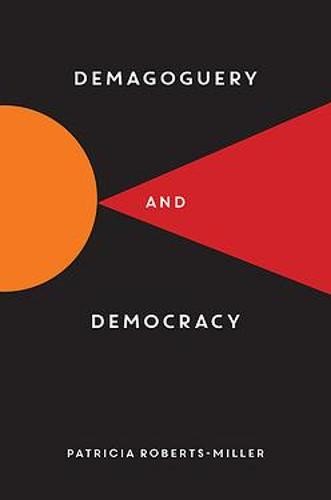 Demagoguery and Democracy Roberts–miller Paperback The Experiment Publisher