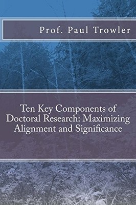 Ten Key Components of Doctoral Research: Maximizing Alignment an