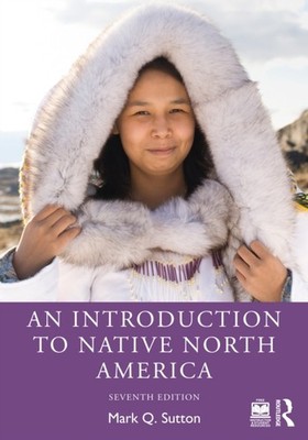 INTRODUCTION TO NATIVE NORTH AMERICA by SUTTON, MARK Q. Paperback Self Help