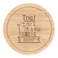 Trust Me I'm A Skier Rund Zerkleinern KäSebrett Lustig Best Favorit Schifahren