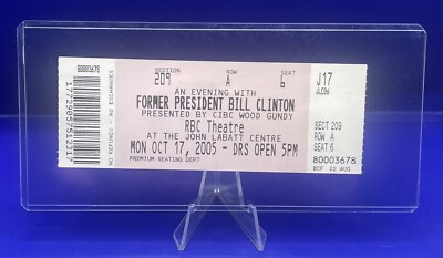 An Evening W/ PRESIDENT BILL CLINTON London Ontario Canada ￼2005 Tix 6 1/2 X 2 