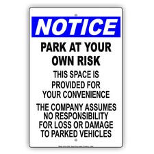 Notice Park At Your Own Risk Made in the USA UV Protected Parking Metal Sign