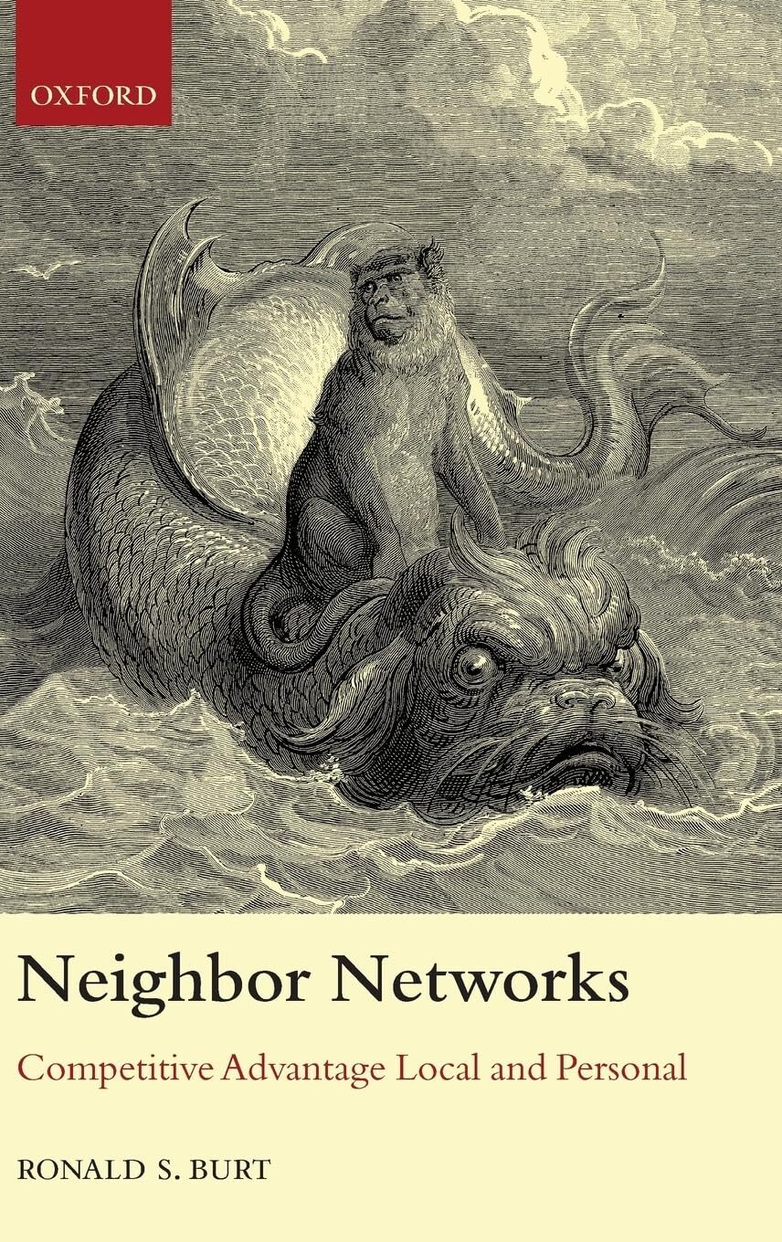 Neighbor Networks: Competitive Advantage Local and Personal, Burt, Ronald S., Ex