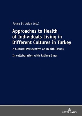 Approaches to Health of Individuals Living in Different Cultures in Turkey Fatma