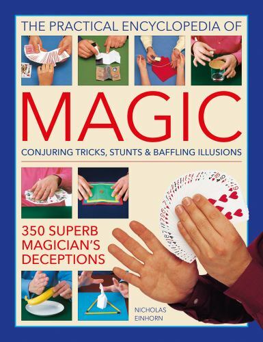 Practical Encyclopedia of Magic : Conjuring Tricks, Stunts and Baffling ...