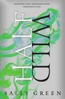 Half Wild by Sally Green (Hardback, 2015)