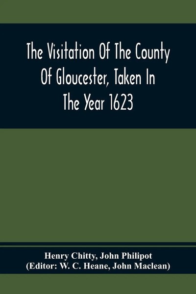 Henry Chitty | The Visitation Of The County Of Gloucester, Taken In The Year...-image
