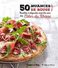Livre 50 NUANCES DE ROUGE - Recettes à déguster avec les vins des Côtes du Rhône