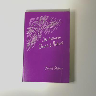 Life Between Death and Rebirth by Rudolf Steiner (Paperback) Anthroposophy