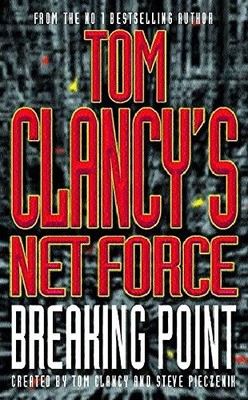 Tom Clancy's Net Force: Breaking Point: Bk. 4 (To by Pieczenik, Steve 0747261172