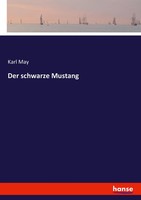Karl May | Der Schwarze Mustang | Taschenbuch | Deutsch (2020) | 356 S.