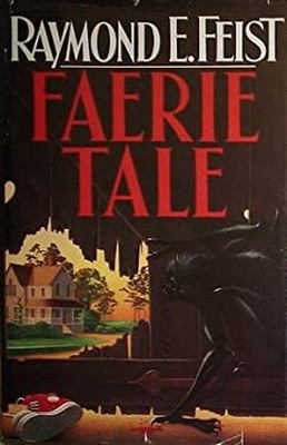Faerie Tale Hardcover Raymond E. Feist