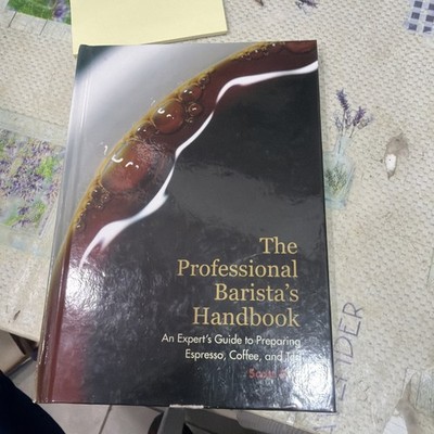The Professional Barista's Handbook: An Expert Guide - Scott Rao signed Pawel 