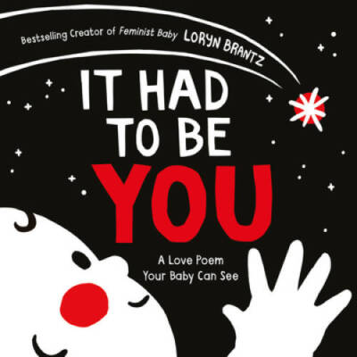 It Had to Be You - Board book By Brantz, Loryn - GOOD