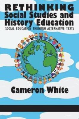 Rethinking Social Studies And History Education: Social Education Through A...