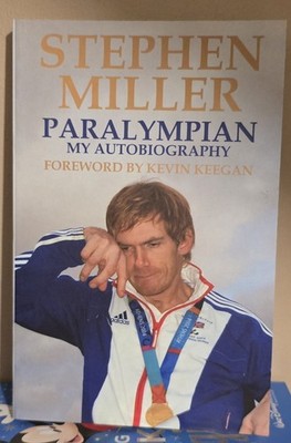 Signed Stephen Miller: Paralympian, My Autobiography By Stephen Miller