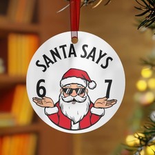 6-7 Meme Ornament, Santa Says 6-7 Ornament, Tween Christmas Ornament,