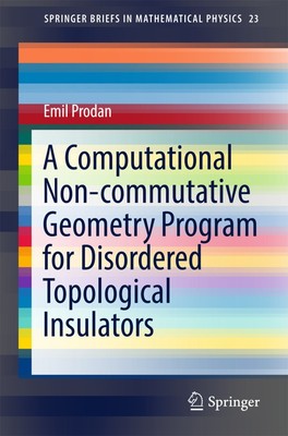 A Computational Non-commutative Geometry Program for Disordered Topological...