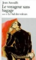 Le Voyageur Sans Bagage / Le Bal Des Voleurs, Jean Anouilh