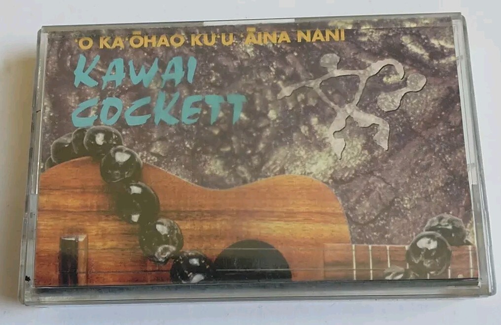 KAWAI COCKETT - `O Ka`ohao Ku`u `aina Nani - CASSETTE TAPE! RARE