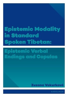 Epistemic Modality in Standard Spoken Tibetan by Zuzana Vokur... - 9788024635880