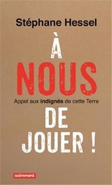 A nous de jouer ! : Appel aux indignés de cette Ter... | Buch | Zustand sehr gut