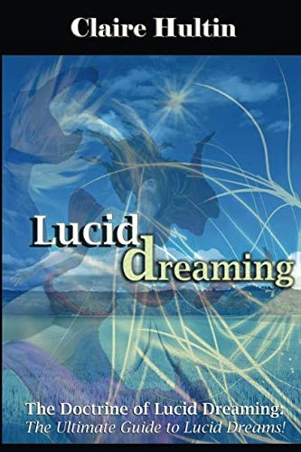 The Doctrine of Lucid Dreaming: Ultimate Guide to Dreams