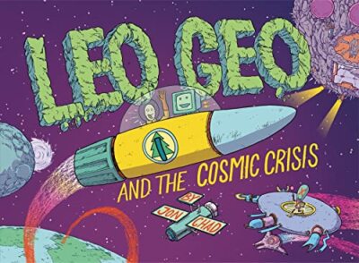 Leo Geo and the Cosmic Crisis, Chad, Jon 9781596438224|