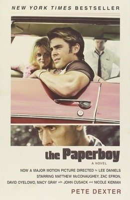 The Paperboy (Movie Tie-in Edition): A Novel by Dexter, Pete, Good Book