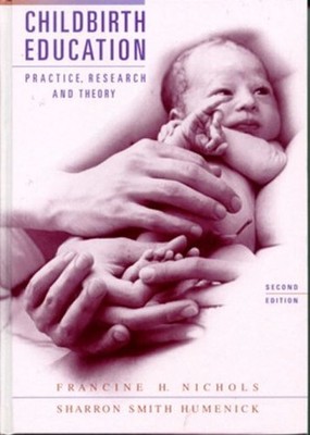 Childbirth Education: Practice, Res..., Humenick, Sharr
