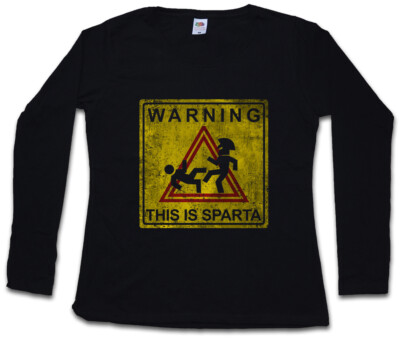 WARNING THIS IS SPARTA SIGN DAMEN LANGARM T-SHIRT Kick Fun Hole 300 Leonidas