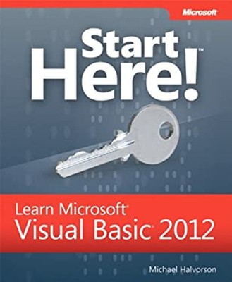 Start Here! Learn Microsoft Visual Basic 2012 Paperback Michael H