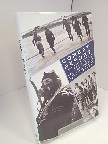 Combat Report: Royal Air Force and the Fall of France by Caffrey, Kate HardbackFREE US DELIVERY | ISBN: 1852235640 | Quality Books