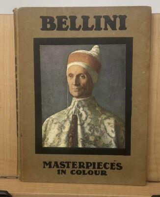 Bellini Masterpieces in Colour George Hay 1st Ed.  1907 T.C.& E.C. Jack D3
