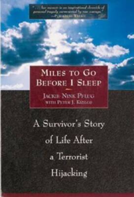 Miles To Go Before I Sleep: A Survivor's Story of Life After a Terro - VERY GOOD