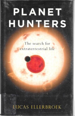 PLANET HUNTERS : SEARCH FOR EXTRATERRESRIAL LIFE- LUCAS ELLERBROEK unread NMint