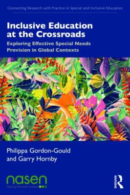 Inclusive Education at the Crossroads : Exploring Effective Special Needs Pro...