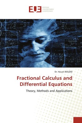 Fractional Calculus and Differential Equations Theory, Methods and Applications