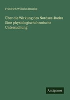 ÜBer Die Wirkung Des Nordsee-Bades Eine Physiologischchemische Untersuchung Frie