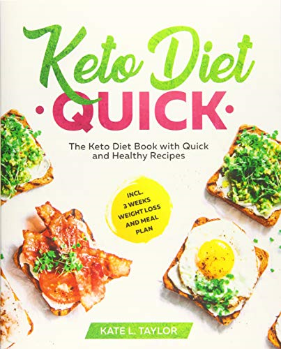Keto Diet Quick: The Keto Diet Book with Quick and Healthy... - Taylor, Kate L.