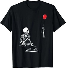 Well Skeleton Balloon Funny Meme Halloween Men Women T-Shirt Sizes S-5XL